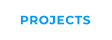 PROJECTS