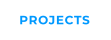 PROJECTS